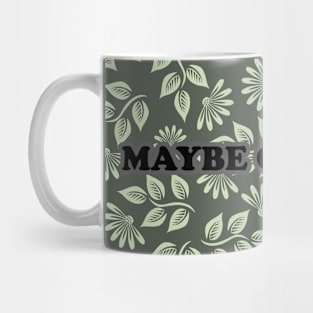 Maybe one day Mug